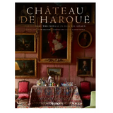 Chateau De Haroue: The Home of the Princes De Beauvau-Caron